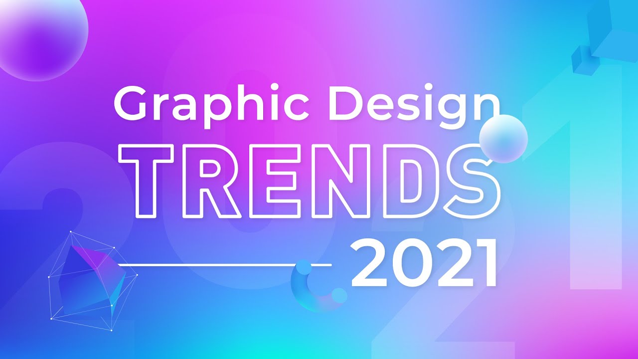 xu hướng thiết kế đồ hoạ 2021